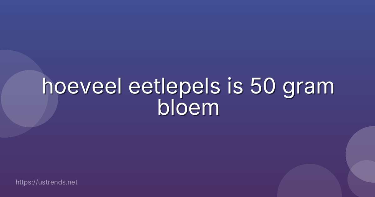 hoeveel eetlepels is 50 gram bloem