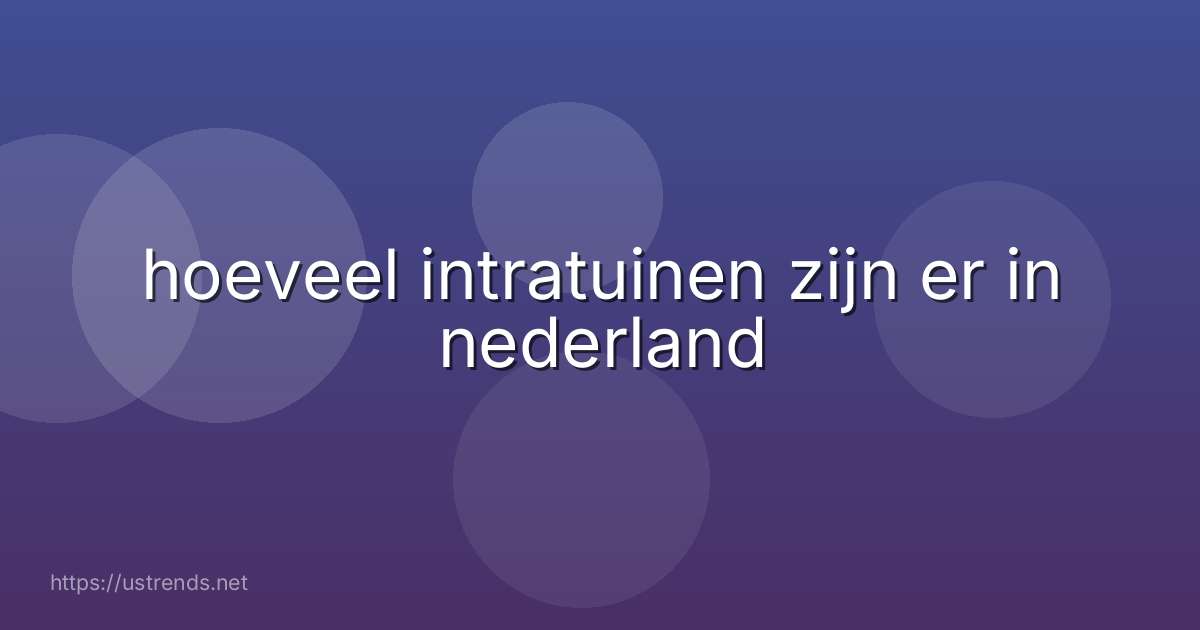 hoeveel intratuinen zijn er in nederland
