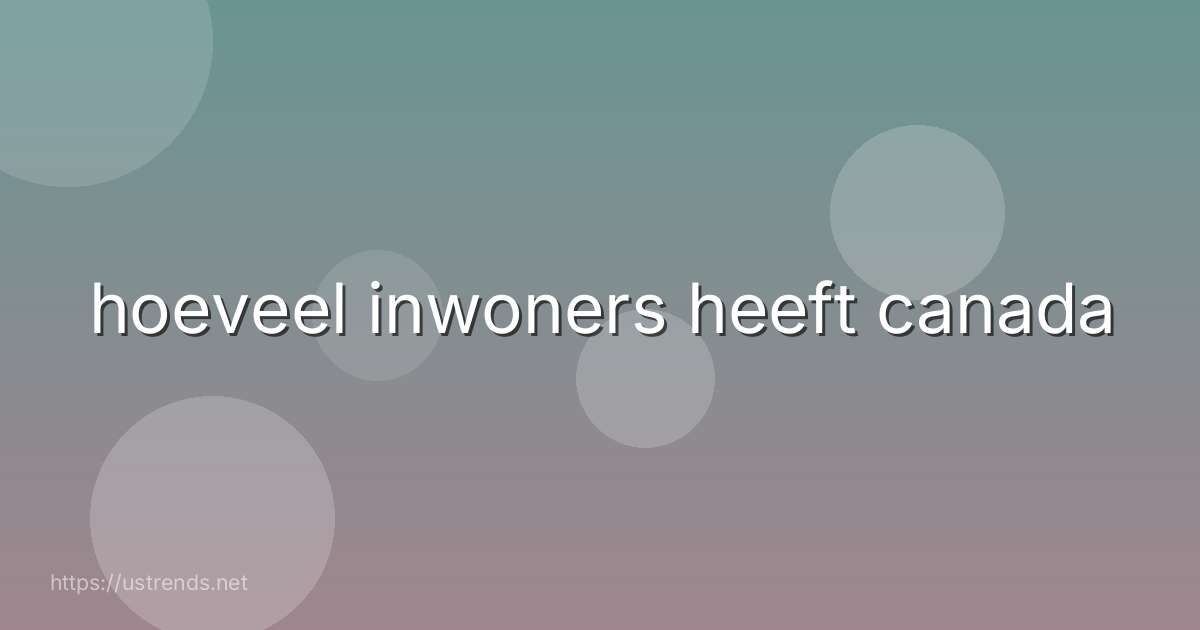 hoeveel inwoners heeft canada