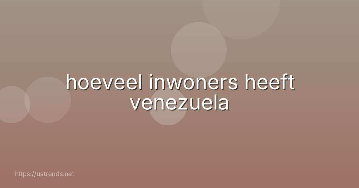 hoeveel inwoners heeft venezuela