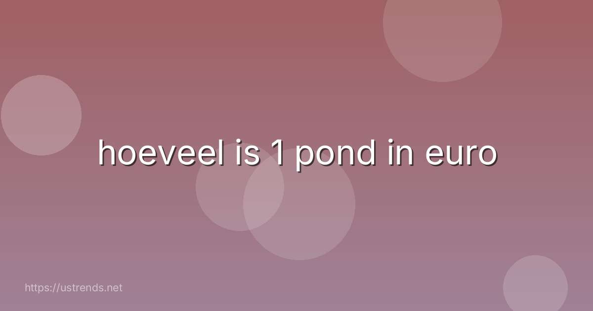 hoeveel is 1 pond in euro