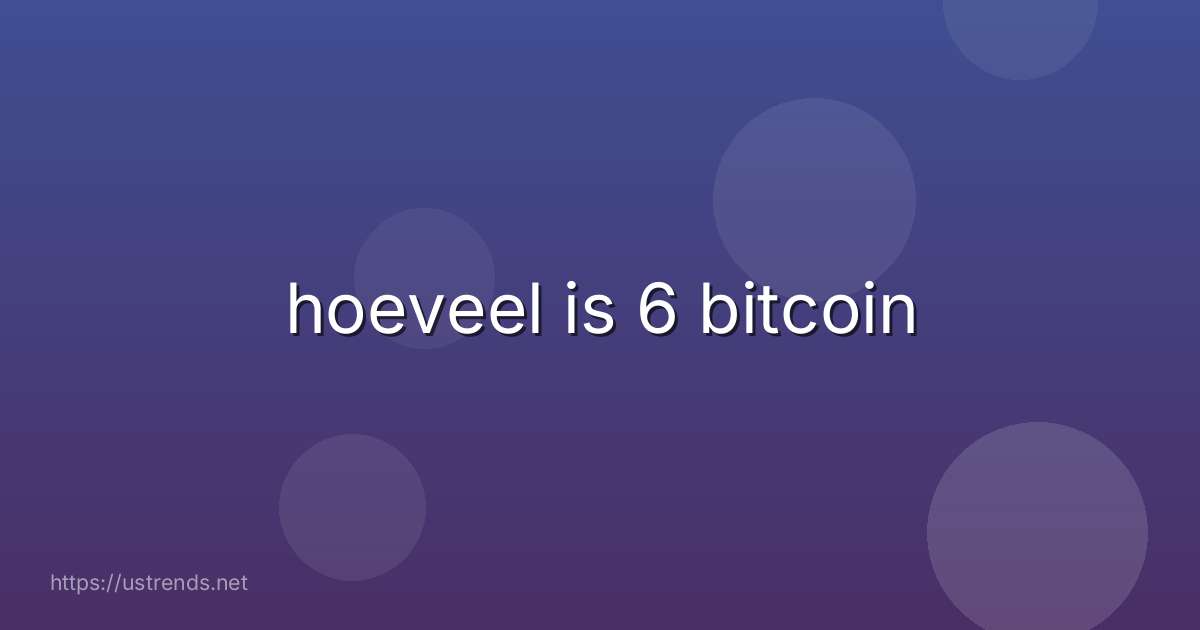 hoeveel is 6 bitcoin