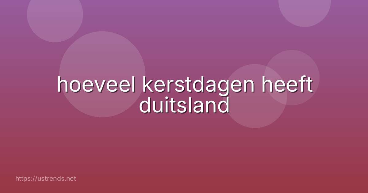 hoeveel kerstdagen heeft duitsland