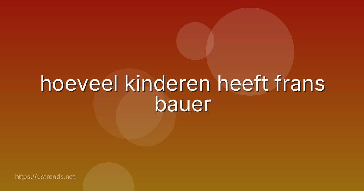 hoeveel kinderen heeft frans bauer