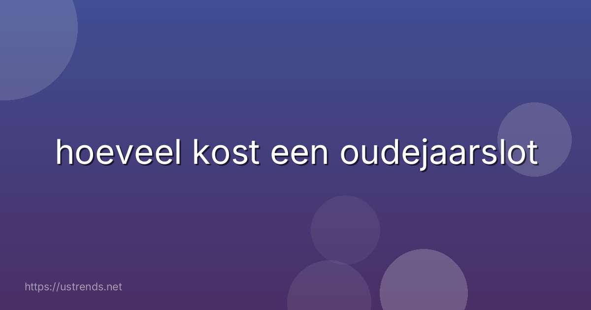 hoeveel kost een oudejaarslot