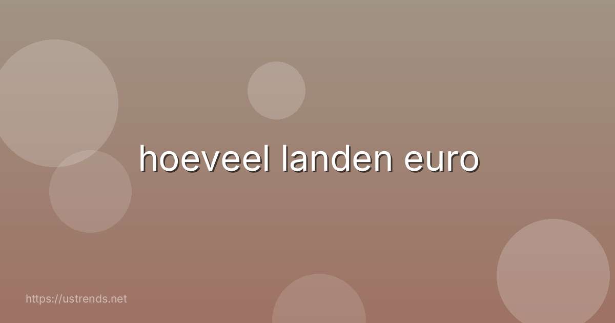 hoeveel landen euro