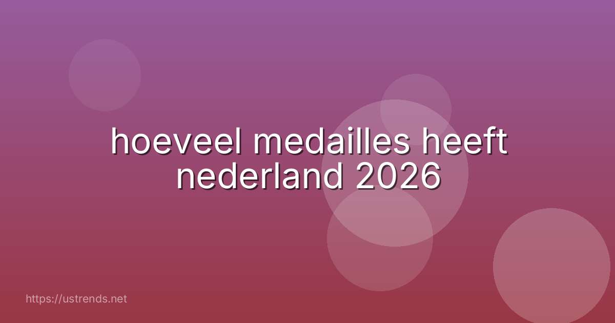 hoeveel medailles heeft nederland 2026