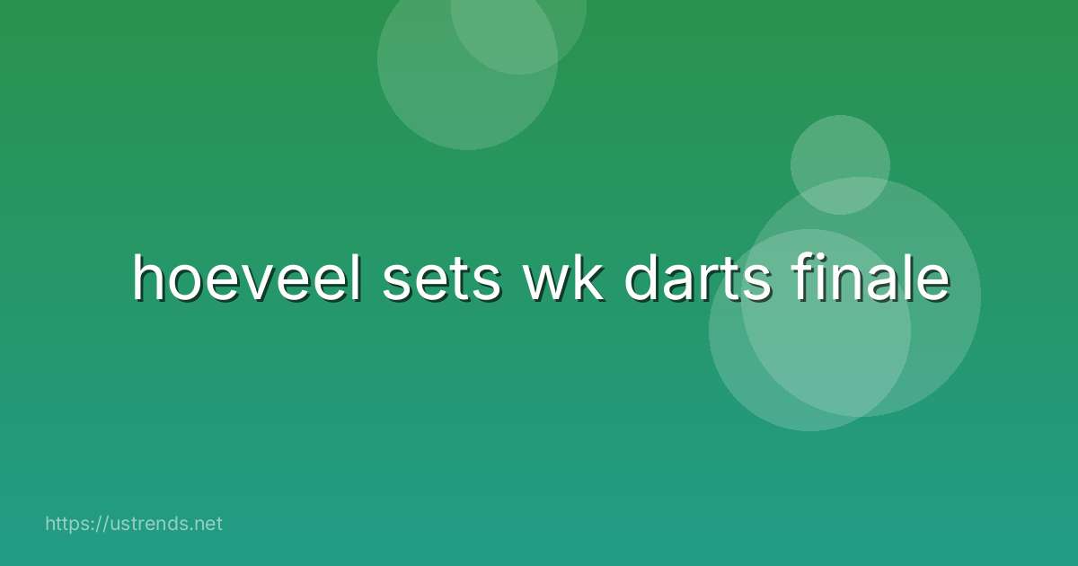 hoeveel sets wk darts finale