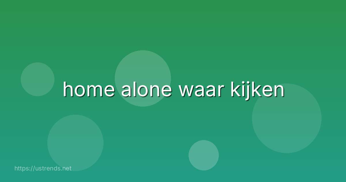 home alone waar kijken