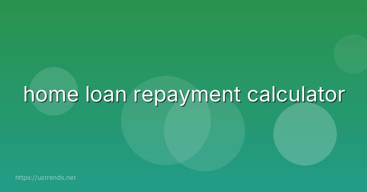 home loan repayment calculator