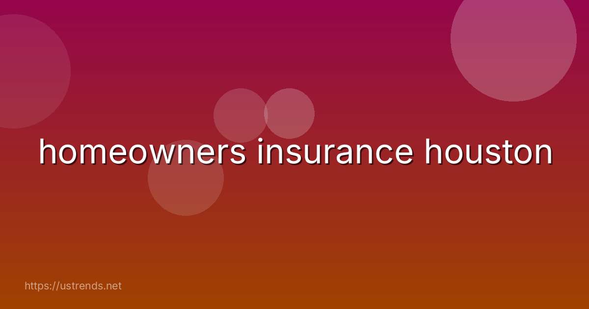 homeowners insurance houston