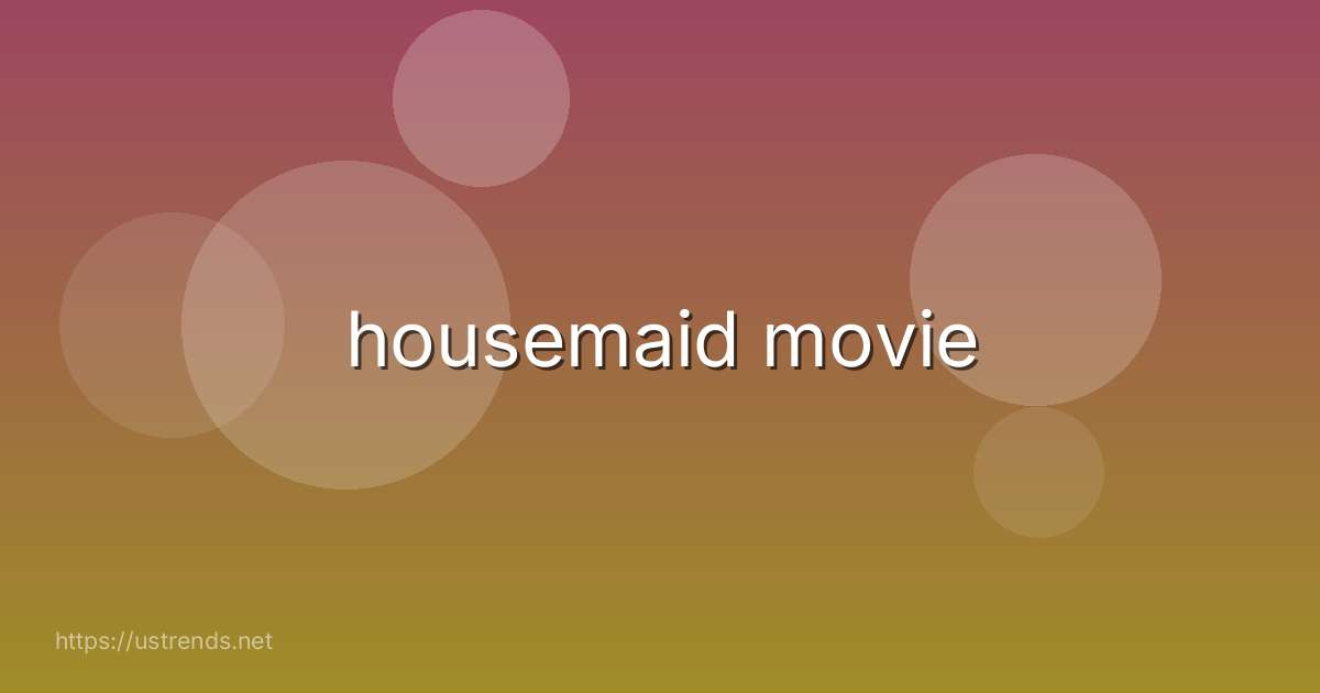 housemaid movie