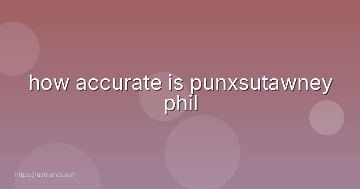 how accurate is punxsutawney phil