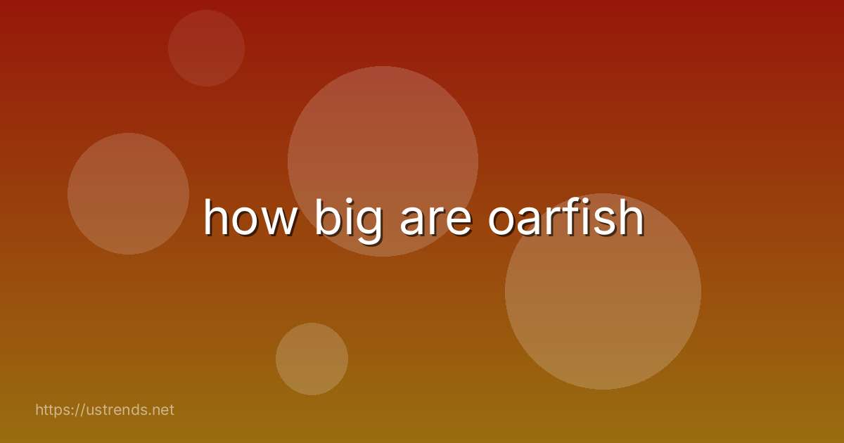 how big are oarfish