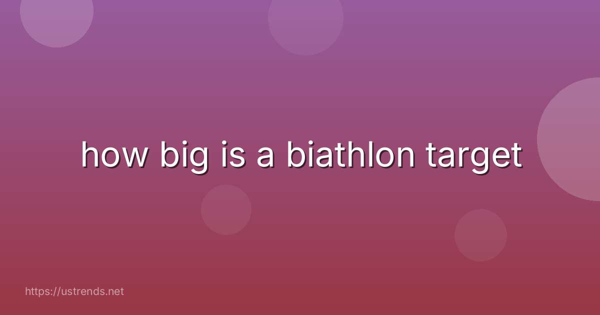 how big is a biathlon target