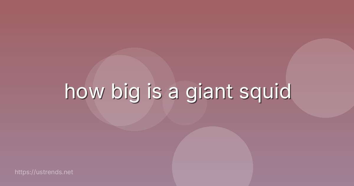 how big is a giant squid