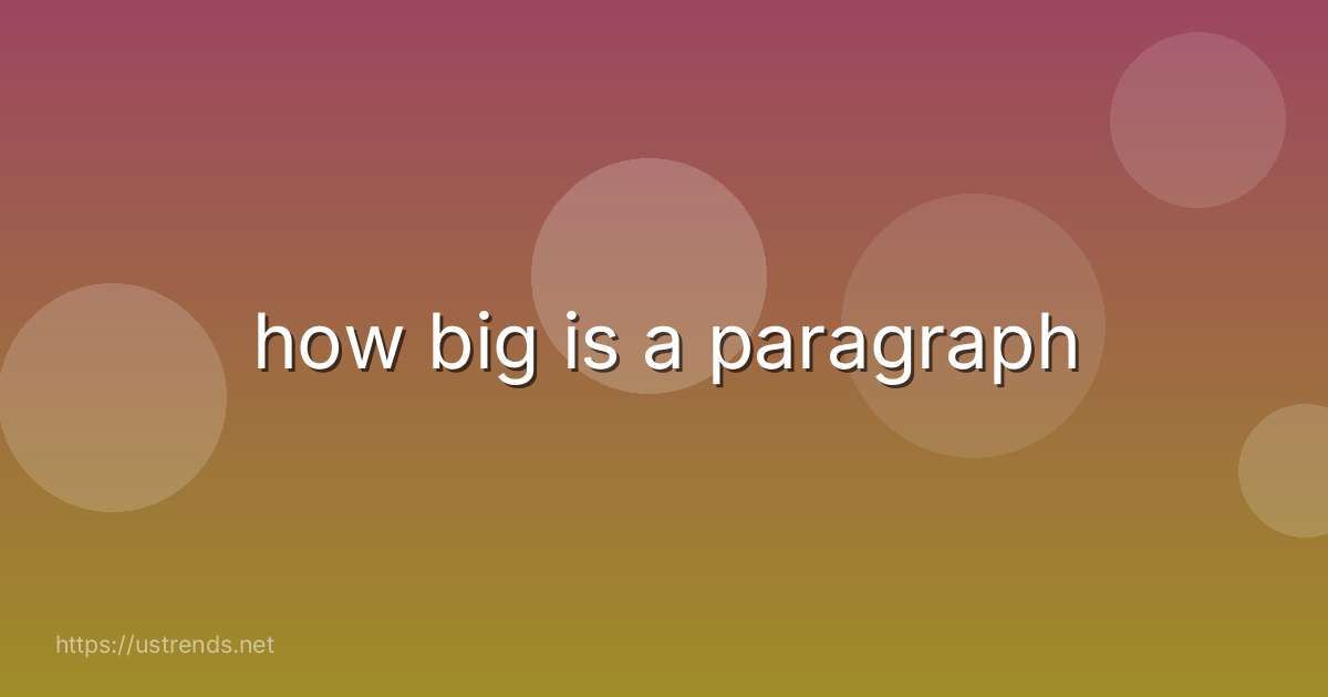 how big is a paragraph