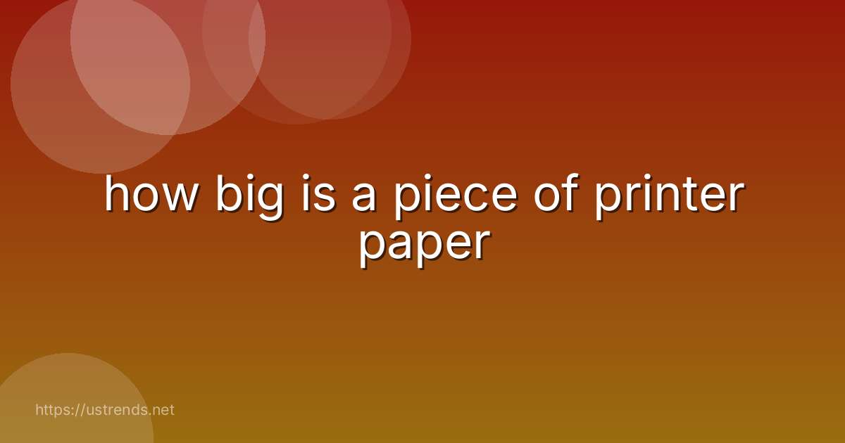how big is a piece of printer paper