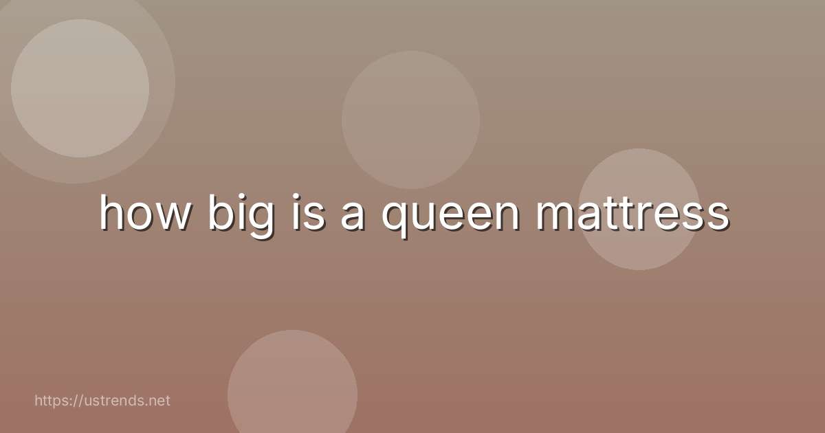 how big is a queen mattress