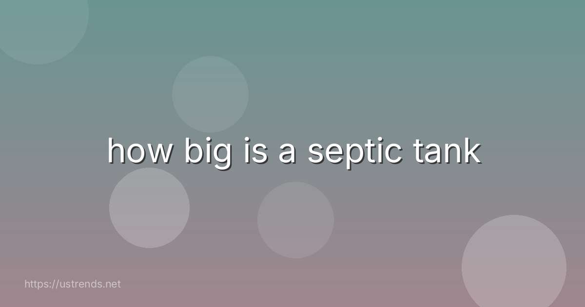 how big is a septic tank