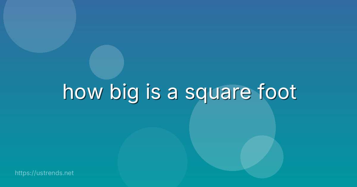 how big is a square foot
