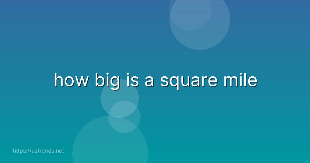 how big is a square mile