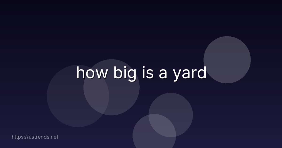 how big is a yard