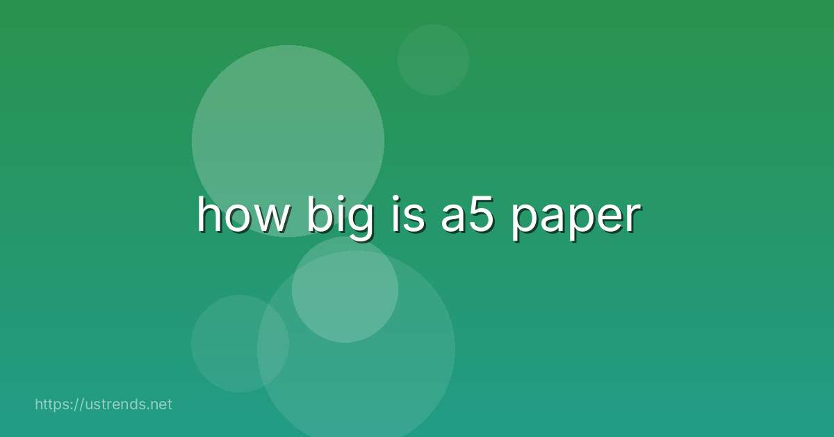 how big is a5 paper