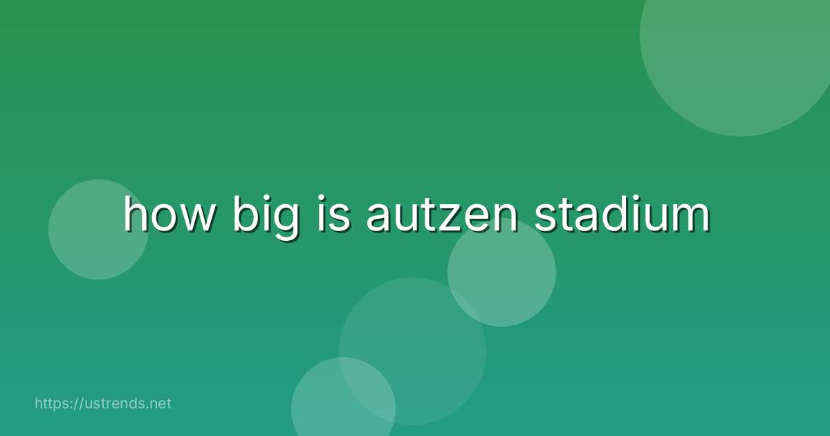 how big is autzen stadium