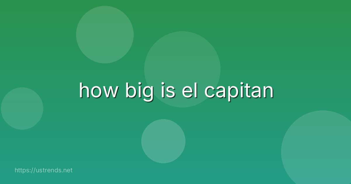 how big is el capitan