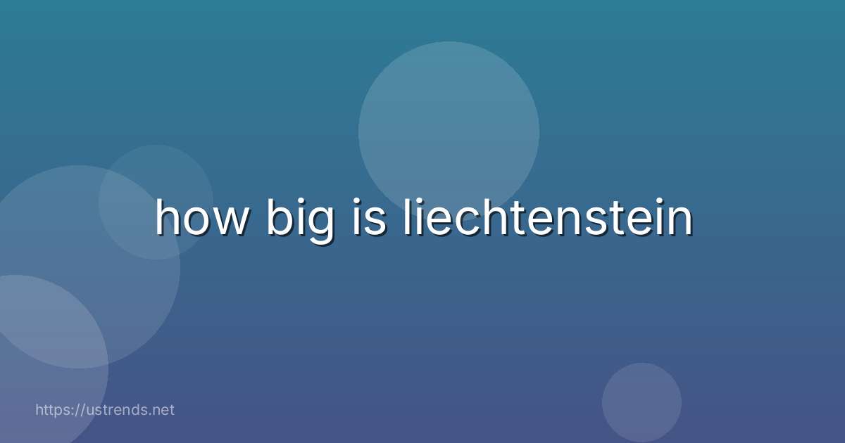 how big is liechtenstein