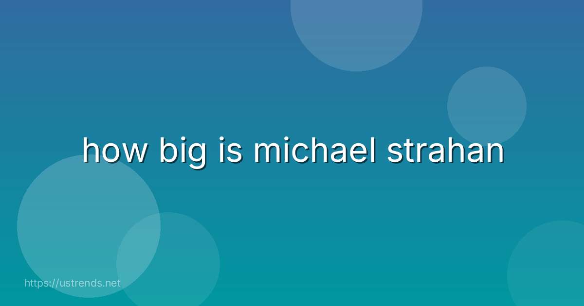 how big is michael strahan