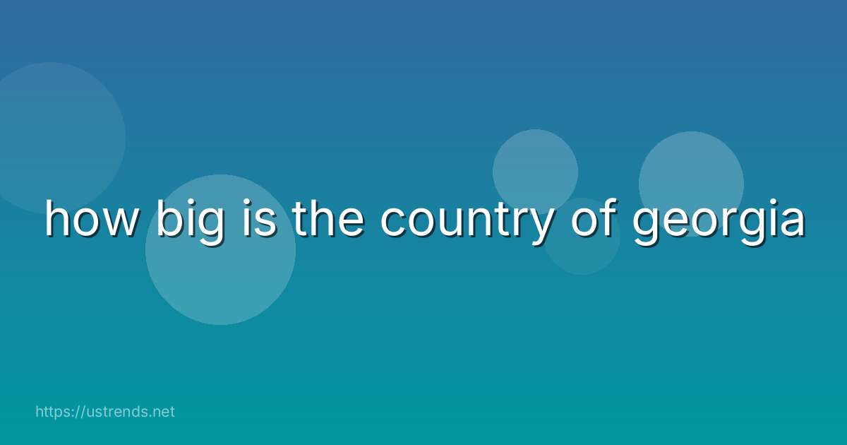 how big is the country of georgia