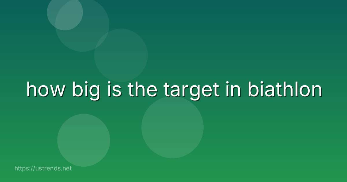 how big is the target in biathlon