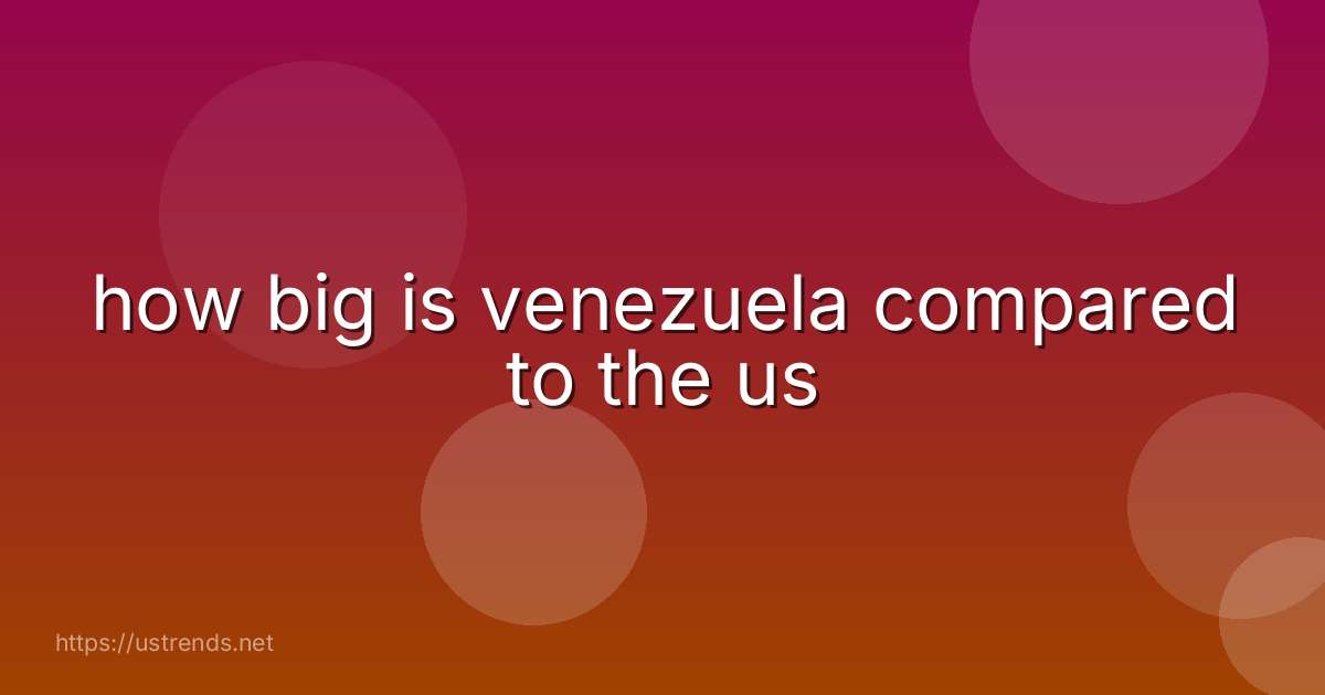how big is venezuela compared to the us