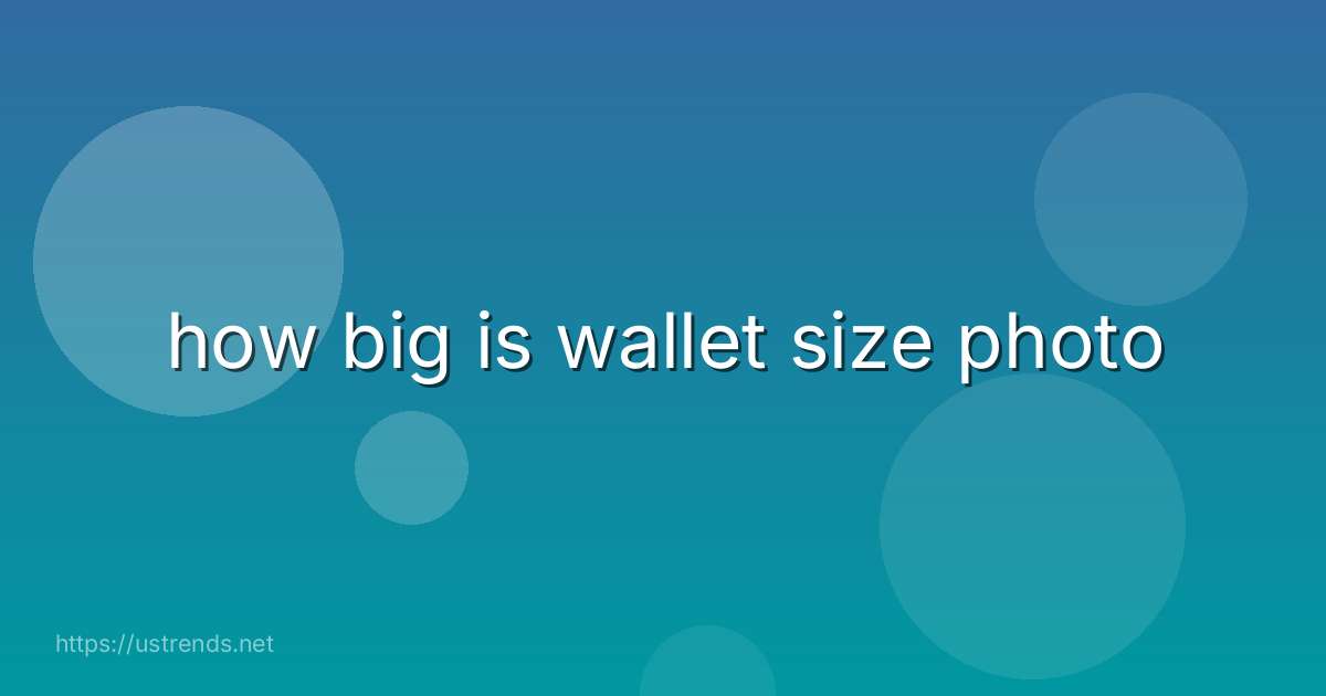 how big is wallet size photo
