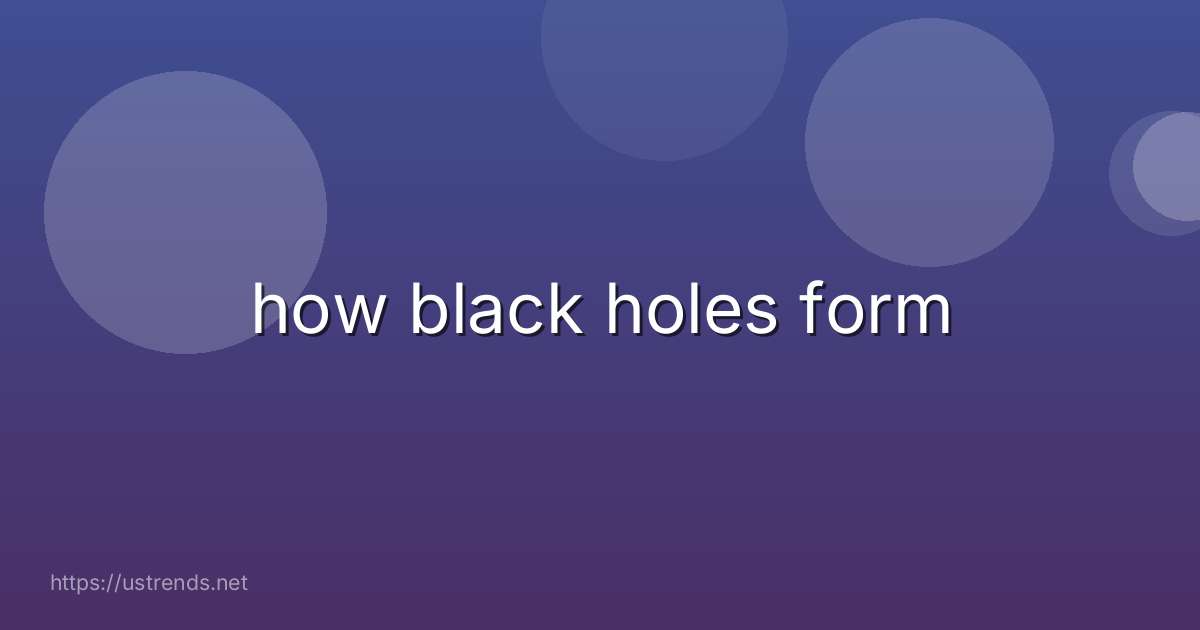 how black holes form