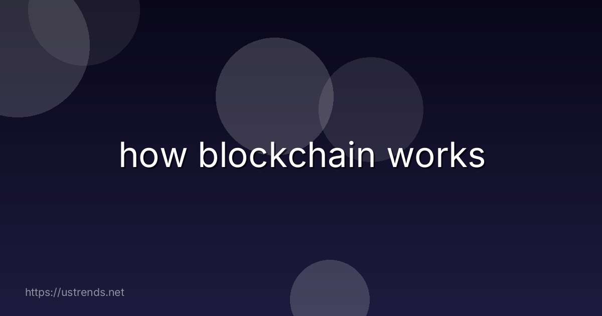 how blockchain works