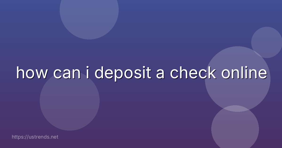 how can i deposit a check online