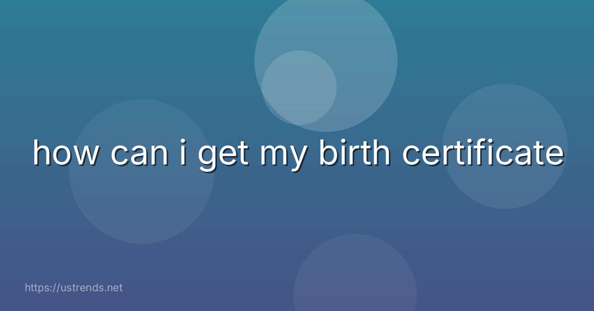 how can i get my birth certificate