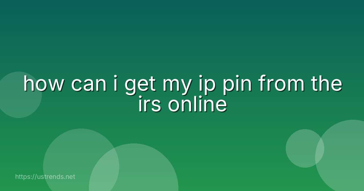 how can i get my ip pin from the irs online
