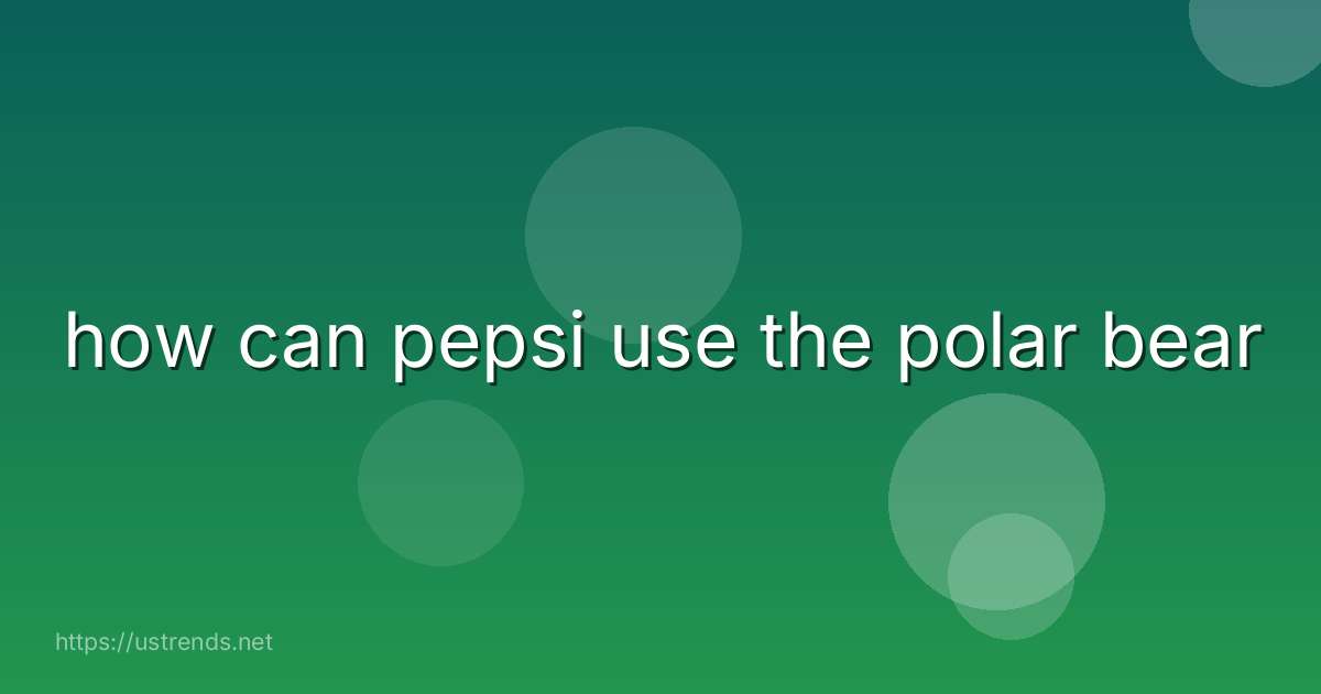 how can pepsi use the polar bear