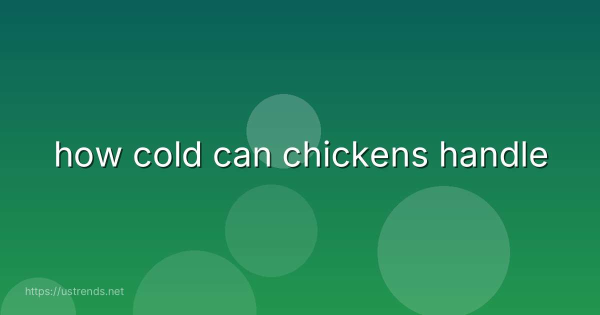 how cold can chickens handle