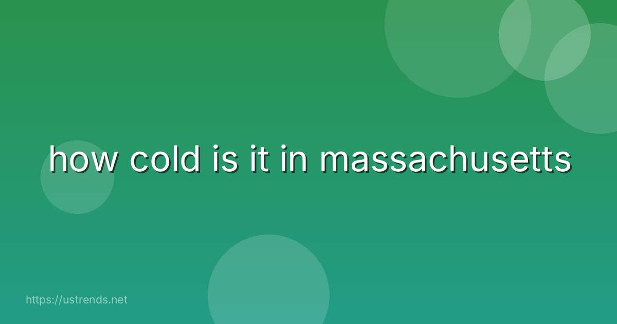 how cold is it in massachusetts