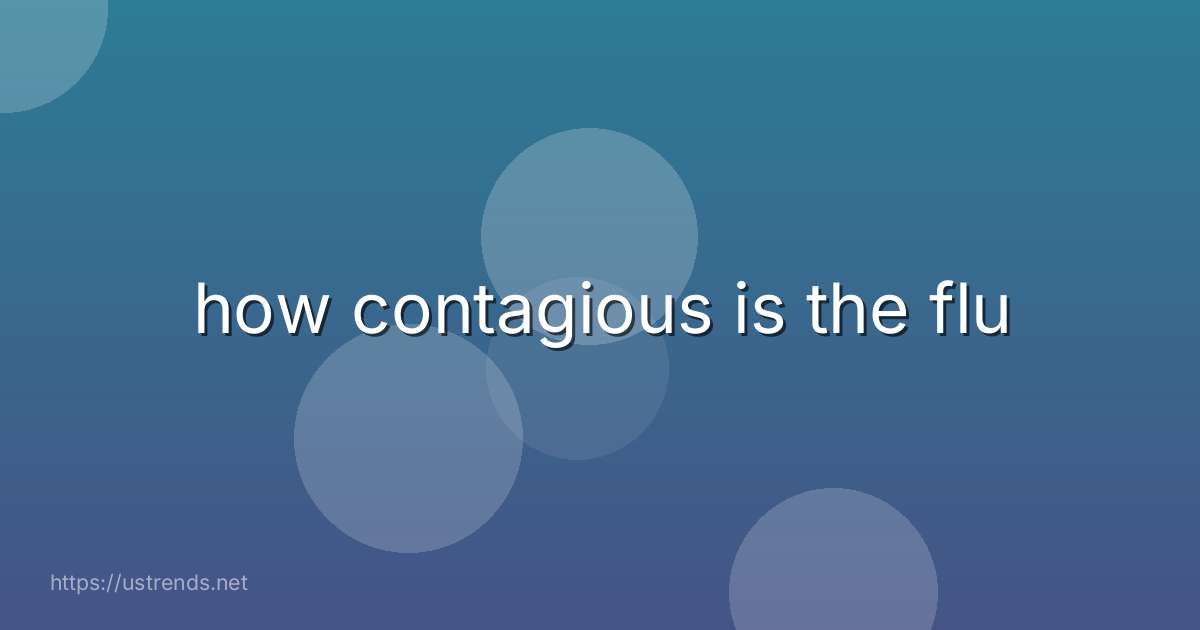how contagious is the flu