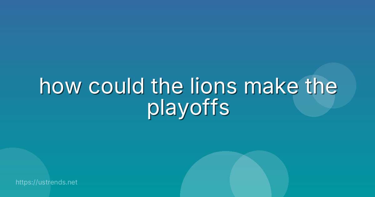how could the lions make the playoffs