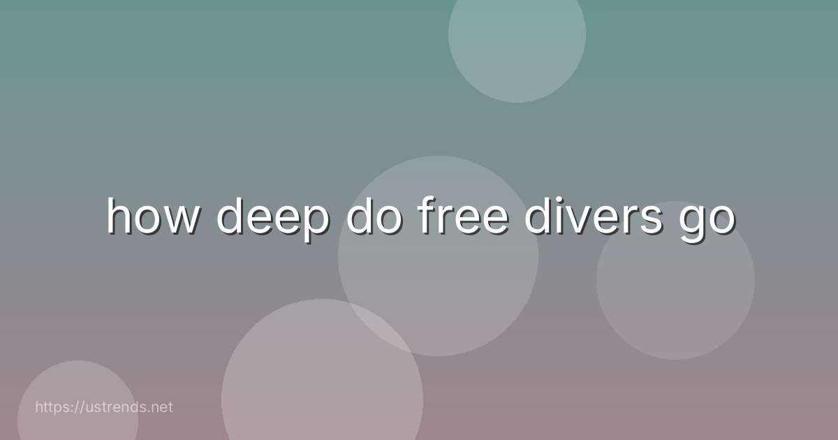 how deep do free divers go