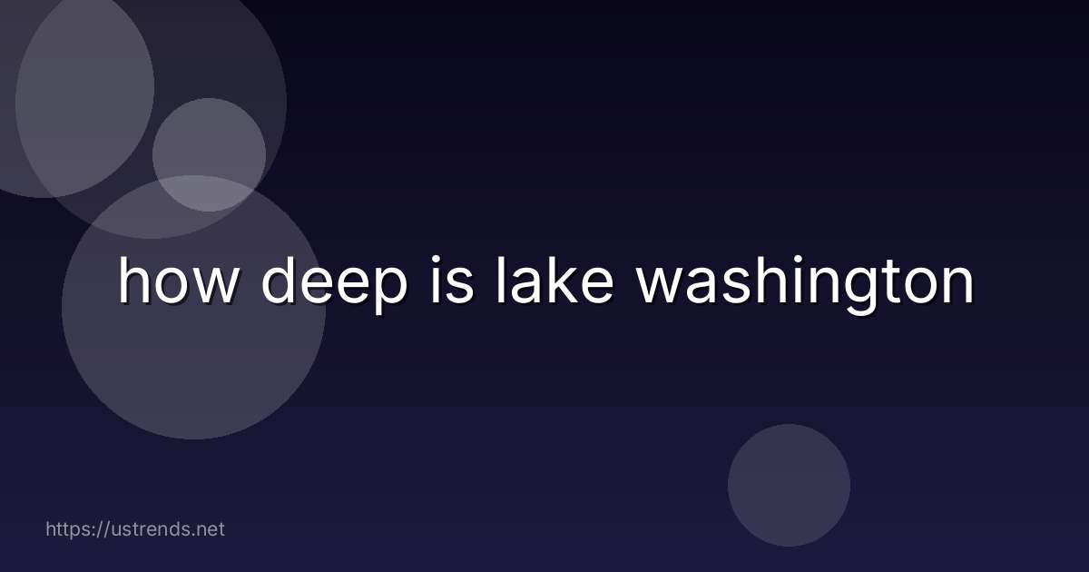 how deep is lake washington