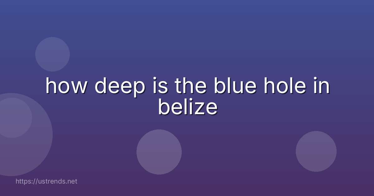 how deep is the blue hole in belize