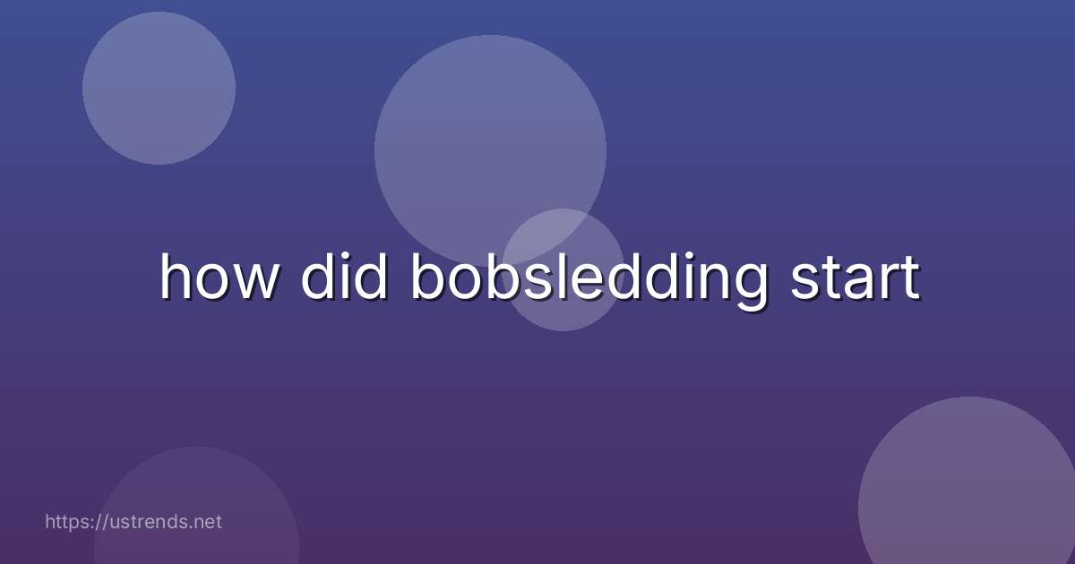 how did bobsledding start